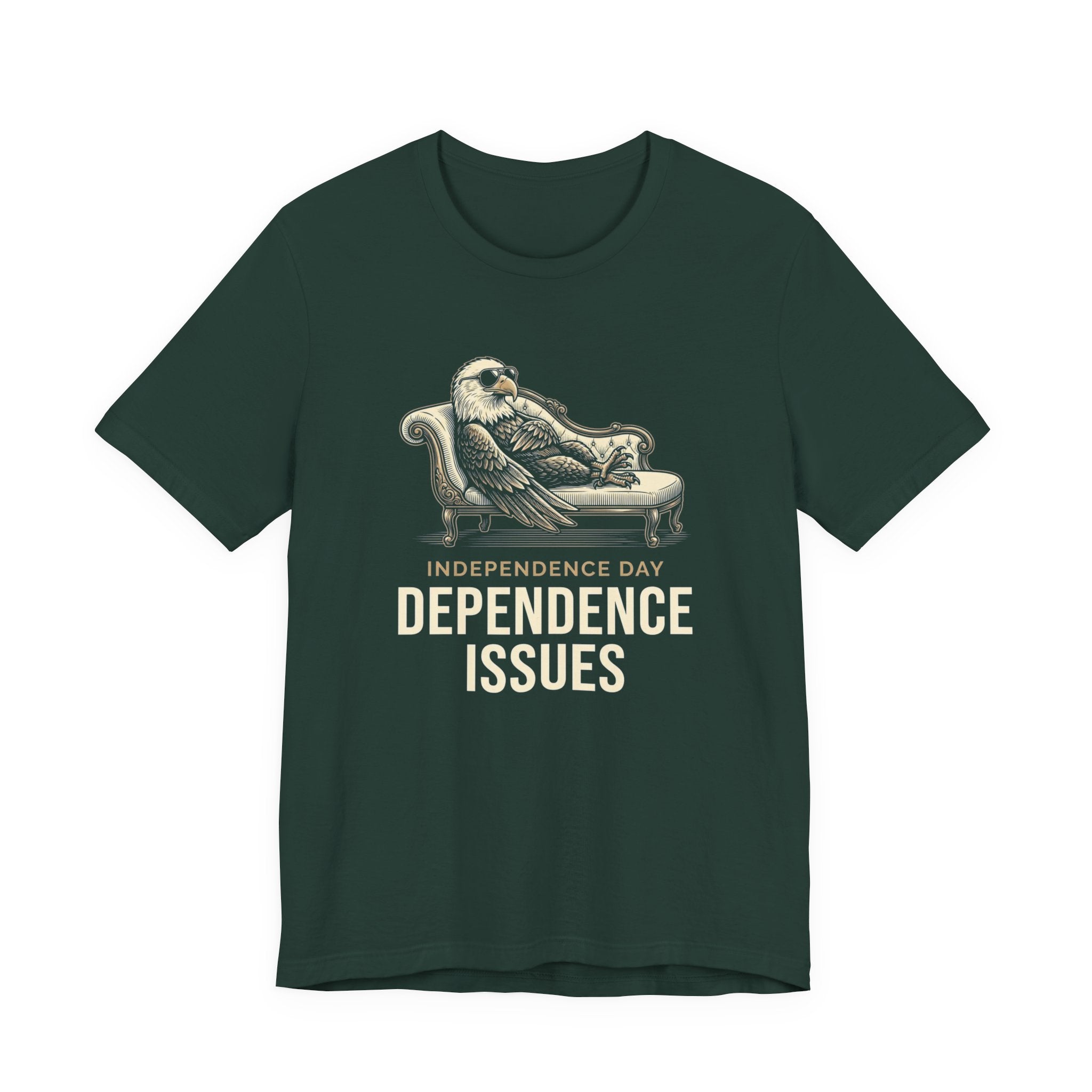 Independence Day Dependence Issues T-Shirt | Funny Eagle 4th of July Tee | Sarcastic Patriotic Gift